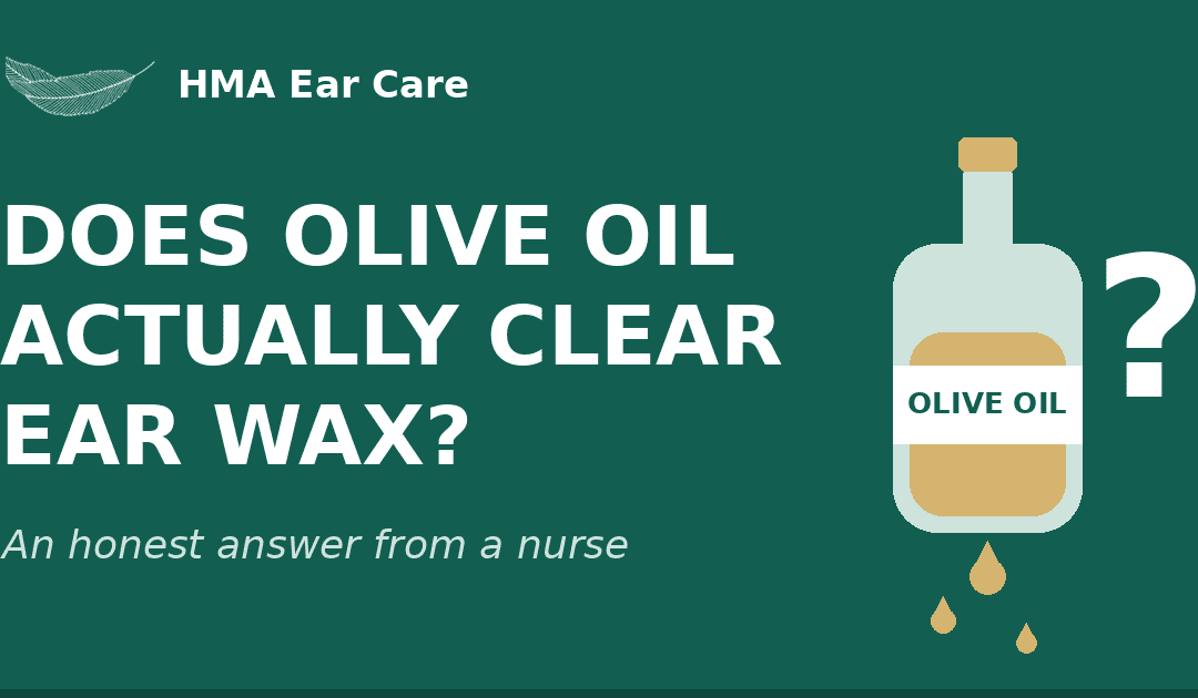 Does Olive Oil Actually Clear Ear Wax? An Honest Answer From a Nurse